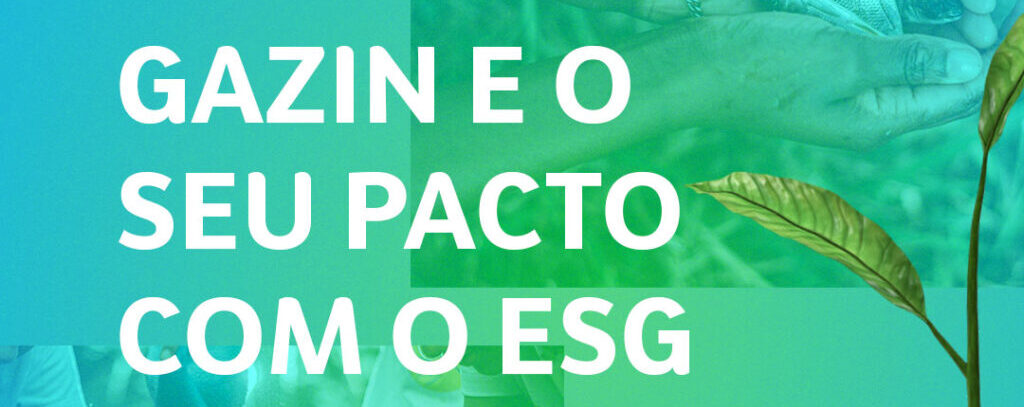 Gazin e o seu pacto com o ESG